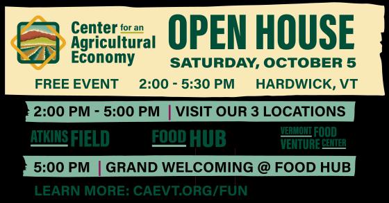 Center for an Agricultural Economy Open House Saturday Oct 5th 2 - 5 pm. Hardwick. Free